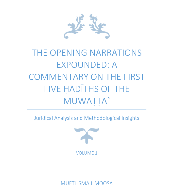 The Opening Narrations Expounded: A Commentary on the First Five Ḥadīths of the Muwaṭṭaʾ